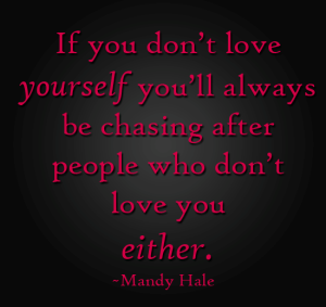 love yourself or chase forever